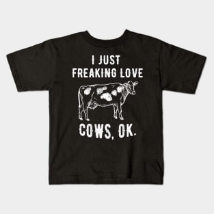 I just freaking love cows Kids T-Shirt